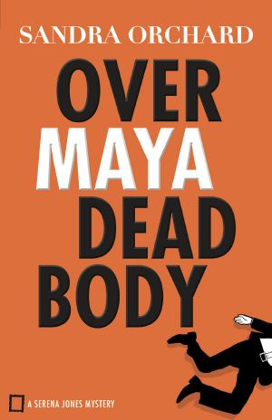 [Serena Jones Mystery 03] • Over Maya Dead Body